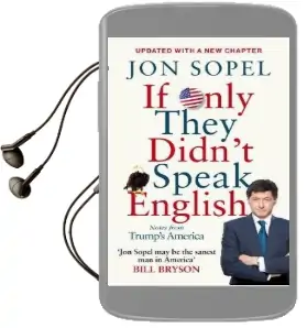 If Only They Didn'T Speak English: Notes From Trump'S America Audiobook download free by Jon Sopel