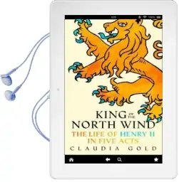 King of the North Wind: The Life of Henry ii in Five Acts Audiobook download free by Claudia Gold