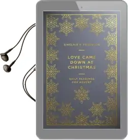 Love Came Down at Christmas: Daily Readings for Advent Audiobook download free by Sinclair B Ferguson