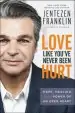 Audiobook Love Like You'Ve Never Been Hurt: Hope, Healing and the Power of an Open Heart author Jentezen Franklin