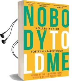 Nobody Told me: Poetry and Parenthood Audiobook download free by Hollie Mcnish