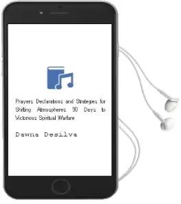 Prayers, Declarations, and Strategies for Shifting Atmospheres: 90 Days to Victorious Spiritual Warfare Audiobook download free by Dawna Desilva