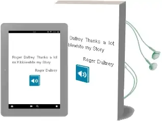 Roger Daltrey: Thanks a lot mr Kibblewhite: My Story Audiobook download free by Roger Daltrey