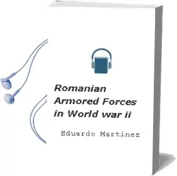 Romanian Armored Forces in World war ii Audiobook download free by Eduardo Martinez