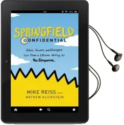 Springfield Confidential: Jokes, Secrets, and Outright Lies From a Lifetime Writing for the Simpsons Audiobook download free by Mike Reiss