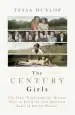 Audiobook The Century Girls: The Final Word From the Women Who'Ve Lived the Past Hundred Years of British History author Tessa Dunlop