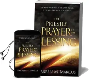 The Priestly Prayer of the Blessing: The Ancient Secret of the Only Prayer in the Bible Written by god Himself Audiobook download free by Warren M Marcus