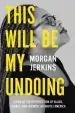 Audiobook This Will be my Undoing: Living at the Intersection of Black, Female, and Feminist in (White) America author Morgan Jerkins