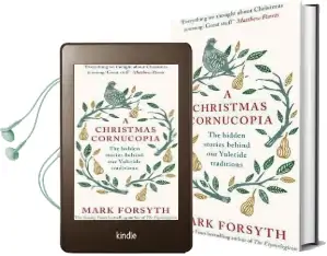 A Christmas Cornucopia: The Hidden Stories Behind our Yuletide Traditions Audiobook download free by Mark Forsyth