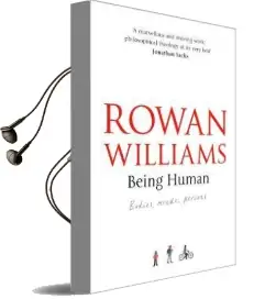 Being Human: Bodies, Minds, Persons Audiobook download free by Rowan Williams