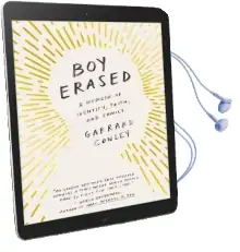 Boy Erased: A Memoir of Identity, Faith and Family Audiobook download free by Garrard Conley