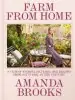 Audiobook Farm From Home: A Year of Stories, Pictures, and Recipes From a City Girl in the Country author Amanda Brooks
