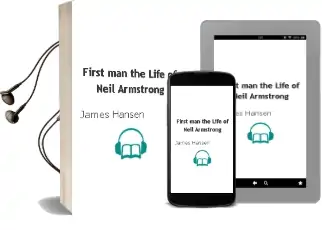 First Man: The Life of Neil Armstrong Audiobook download free by James Hansen
