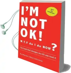 I'M not ok. W.T.F do i do now?: The Book That Changes you as you Read it. Audiobook download free by Marilyn Wendy Schirmer