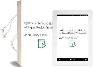 Ignition!: An Informal History of Liquid Rocket Propellants Audiobook download free by John Drury Clark