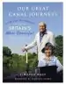 Audiobook Our Great Canal Journeys: A Lifetime of Memories on Britain'S Most Beautiful Waterways: A Lifetime of Memories on Britain'S Most Beautiful Waterways author Timothy West
