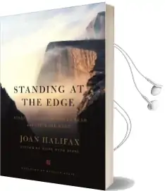 Standing at the Edge: Finding Freedom Where Fear and Courage Meet Audiobook download free by Joan Halifax