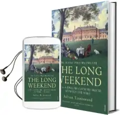 The Long Weekend: Life in the English Country House Between the Wars Audiobook download free by Adrian Tinniswood