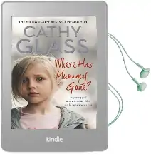 Where has Mummy Gone?: A Young Girl and a Mother who no Longer Knows her Audiobook download free by Cathy Glass