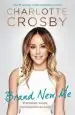 Audiobook Brand new me: More Honest, Heart-Warming and Hilarious Antics From Reality Tv'S Biggest Star author Charlotte Crosby