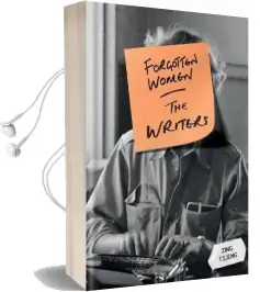 Forgotten Women: The Writers Audiobook download free by Zing Tsjeng