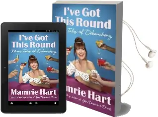 I'Ve got This Round: More Tales of Debauchery Audiobook download free by Mamrie Hart