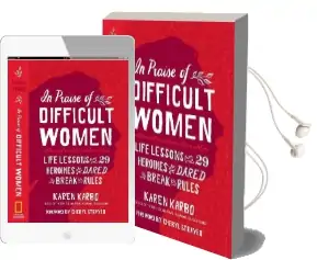 In Praise of Difficult Women Audiobook download free by Karen Karbo