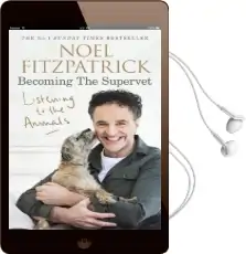 Listening to the Animals: Becoming the Supervet Audiobook download free by Professor Noel Fitzpatrick