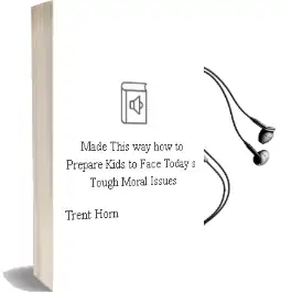 Made This way: How to Prepare Kids to Face Today'S Tough Moral Issues Audiobook download free by Trent Horn