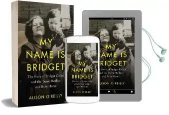 My Name is Bridget: The Untold Story of Bridget Dolan and the Tuam Mother and Baby Home Audiobook download free by Alison O'Reilly