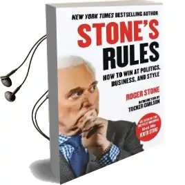 Stone'S Rules: How to win at Politics, Business, and Style Audiobook download free by Roger Stone
