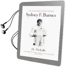 The Legendary Cricket Genius Sydney f. Barnes Audiobook download free by J L Nicholls