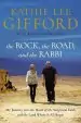 Audiobook The Rock, the Road, and the Rabbi: My Journey Into the Heart of Scriptural Faith and the Land Where it all Began author Kathie Lee Gifford