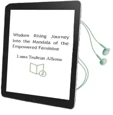 Wisdom Rising: Journey Into the Mandala of the Empowered Feminine Audiobook download free by Lama Tsultrim Allione