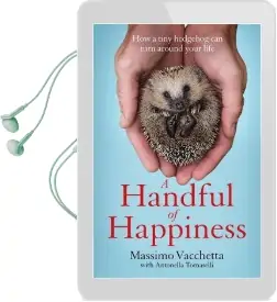 A Handful of Happiness: Ninna, the Tiny Hedgehog With a big Heart Audiobook download free by Massimo Vacchetta
