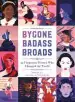 Audiobook Bygone Badass Broads: 52 Forgotten Women who Changed the World author Mackenzi Lee