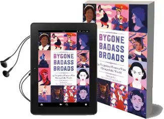 Bygone Badass Broads: 52 Forgotten Women who Changed the World Audiobook download free by Mackenzi Lee