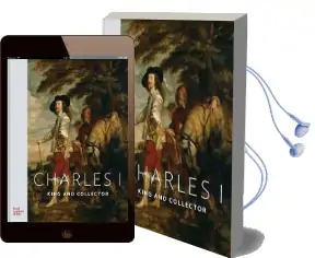 Charles i: King and Collector Audiobook download free by Desmond Shawe Taylor