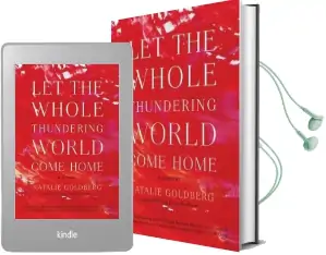 Let the Whole Thundering World Come Home: A Memoir Audiobook download free by Natalie Goldberg