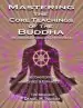 Audiobook Mastering the Core Teachings of the Buddha: An Unusually Hardcore Dharma Book (Second Edition Revised and Expanded) author Daniel M Ingram