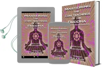 Mastering the Core Teachings of the Buddha: An Unusually Hardcore Dharma Book (Second Edition Revised and Expanded) Audiobook download free by Daniel M Ingram