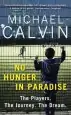 Audiobook No Hunger in Paradise: The Players. the Journey. the Dream author Michael Calvin