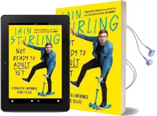Not Ready to Adult yet: A Totally Ill-Informed Guide to Life Audiobook download free by Iain Stirling