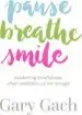 Audiobook Pause, Breathe, Smile: Awakening Mindfulness When Meditation is not Enough author Gary Gach