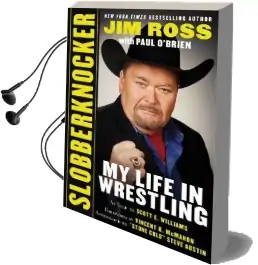 Slobberknocker: My Life in Wrestling Audiobook download free by Jim Ross