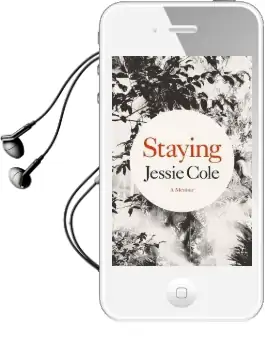 Staying: A Memoir Audiobook download free by Jessie Cole