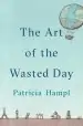 Audiobook The art of the Wasted day author Patricia Hampl