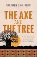 Audiobook The axe and the Tree: How Bloody Persecution Sowed the Seeds of new Life in Zimbabwe author Stephen Griffiths