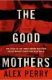 Audiobook The Good Mothers: The True Story of the Women who Took on the World'S Most Powerful Mafia author Alex Perry