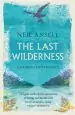 Audiobook The Last Wilderness: A Journey Into Silence author Neil Ansell